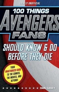Cover: 100 Things Avengers Fans Should Know & Do Before They Die - Triumph Books