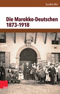 Cover: Die Marokko-Deutschen 1873-1918 - Vandenhoeck & Ruprecht