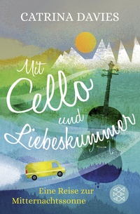 Abbildung von: Mit Cello und Liebeskummer - Fischer Taschenbuch