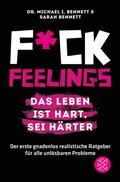 Cover: Fuck Feelings - Das Leben ist hart, sei h&auml;rter - Fischer Taschenbuch