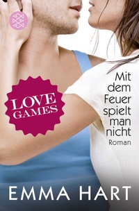 Abbildung von: Love Games - Mit dem Feuer spielt man nicht - Fischer Taschenbuch