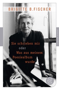 Abbildung von: Sie schrieben mir oder was aus meinem Poesiealbum wurde - Fischer Taschenbuch