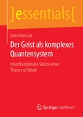 Cover: Der Geist als komplexes Quantensystem - Springer Spektrum