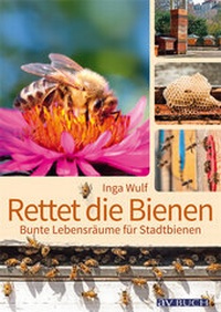 Abbildung von: Rettet die Bienen! - Cadmos Verlag
