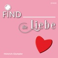 Cover: Find die Liebe - Truant GmbH