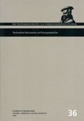 Cover: Technische Netzwerke und Energiespeicher - Georg-Agricola-Gesellschaft