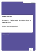 Cover: Fehlender Facharzt fuer Notfallmedizin in Deutschland - diplom.de