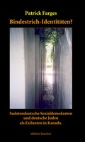 Cover: Bindestrich-Kanadier? Sudetendeutsche Sozialdemokraten und deutsche Juden als Exilanten in Kanada. Studie zu Akkulturationsprozessen nach 1933 auf der Grundlage ihrer Selbstzeugnisse und Presse. - edition lumi&egrave;re