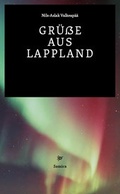 Cover: Gr&uuml;&szlig;e aus Lappland - Skandinavisches Institut der Uni Freiburg