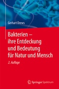 Cover: Bakterien - ihre Entdeckung und Bedeutung f&uuml;r Natur und Mensch - Springer Spektrum