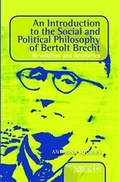 Cover: An Introduction to the Social and Political Philosophy of Bertolt Brecht - Rodopi