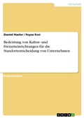 Cover: Bedeutung von Kultur- und Freizeiteinrichtungen f&uuml;r die Standortentscheidung von Unternehmen - GRIN Verlag