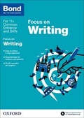 Cover: Bond 11+: English Focus on Writing (for GL Assessment & other 11 plus exams) - Oxford University Press
