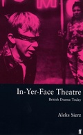 Cover: In-Yer-Face Theatre - Faber & Faber