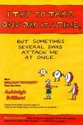 Cover: I Try to Take One Day at a Time, But Sometimes Several Days Attack Me at Once - Woodbridge Press Publishing Co ,U.S.