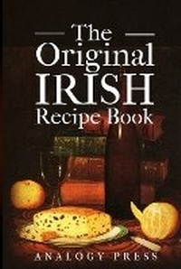 Abbildung von: The Original Irish Recipe Book 2015 - Analogy Press