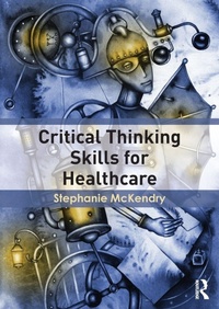 Abbildung von: Critical Thinking Skills for Healthcare - Routledge