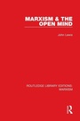 Cover: Marxism & the Open Mind (RLE Marxism) - Routledge