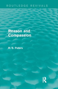 Enlarge image Cover: Reason and Compassion (Routledge Revivals) - Routledge