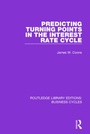 Cover: Predicting Turning Points in the Interest Rate Cycle (RLE: Business Cycles) - Routledge