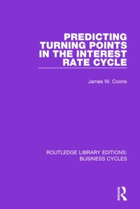 Enlarge image Cover: Predicting Turning Points in the Interest Rate Cycle (RLE: Business Cycles) - Routledge