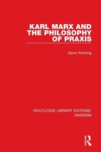 Enlarge image Cover: Karl Marx and the Philosophy of Praxis (RLE Marxism) - Routledge