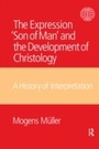 Cover: The Expression Son of Man and the Development of Christology - Routledge