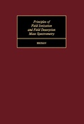 Cover: Principles of Field Ionization and Field Desorption Mass Spectrometry - Elsevier