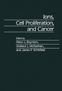 Cover: Ions, Cell Proliferation, and Cancer - Academic Press