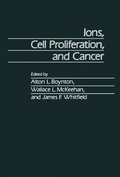 Cover: Ions, Cell Proliferation, and Cancer - Academic Press