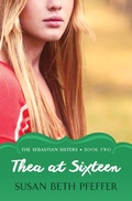Cover: Thea at Sixteen - Open Road Media Teen & Tween