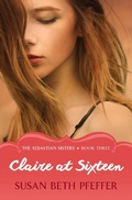 Cover: Claire at Sixteen - Open Road Media Teen & Tween