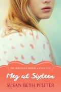 Cover: Meg at Sixteen - Open Road Media Teen & Tween