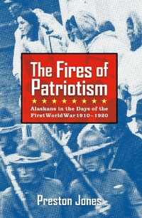 Abbildung von: The Fires of Patriotism - University of Alaska Press