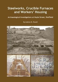 Abbildung von: Steelworks, Crucible Furnaces and Workers' Housing - Trust for Wessex Archaeology Ltd
