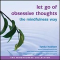 Cover: Let Go of Obsessive Thoughts the Mindfulness Way - Firstwayforward Audio Books