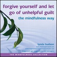 Enlarge image Cover: Forgive Yourself and Let Go of Unhelpful Guilt the Mindfulness Way - Firstwayforward Audio Books