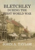 Cover: Bletchley During the First World War - Magic Flute Publications
