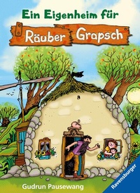 Enlarge image Cover: Räuber Grapsch, Band 3 - Ein Eigenheim für Räuber Grapsch - Ravensburger