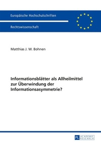 Abbildung von: Informationsblätter als Allheilmittel zur Überwindung der Informationsasymmetrie? - Peter Lang Verlag