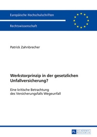 Abbildung von: Werkstorprinzip in der gesetzlichen Unfallversicherung? - Peter Lang Verlag