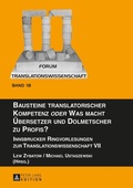 Cover: Bausteine translatorischer Kompetenz &laquo;oder&raquo; Was macht &Uuml;bersetzer und Dolmetscher zu Profis? - Peter Lang Verlag