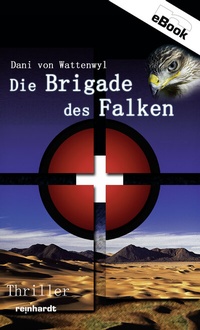 Abbildung von: Die Brigade des Falken - Reinhardt, Friedrich