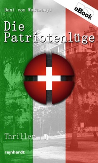 Abbildung von: Die Patriotenlüge - Reinhardt, Friedrich