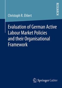 Abbildung von: Evaluation of German Active Labour Market Policies and their Organisational Framework - Springer Gabler