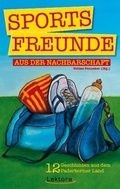 Cover: Sportsfreunde aus der Nachbarschaft - Lektora GmbH