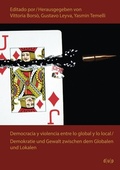 Cover: Democracia y violencia entre lo global y lo local - D&uuml;sseldorf University Press DUP