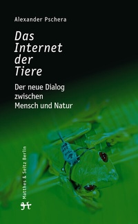 Enlarge image Cover: Das Internet der Tiere - Matthes & Seitz Berlin