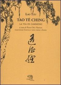 Abbildung von: Tao Te Ching. La via in cammino. Trascrizione fonetica e testo cinese a fronte - Labirinti;La Vita Felice