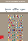 Cover: Sammeln - erschlie&szlig;en - vernetzen - V&R unipress